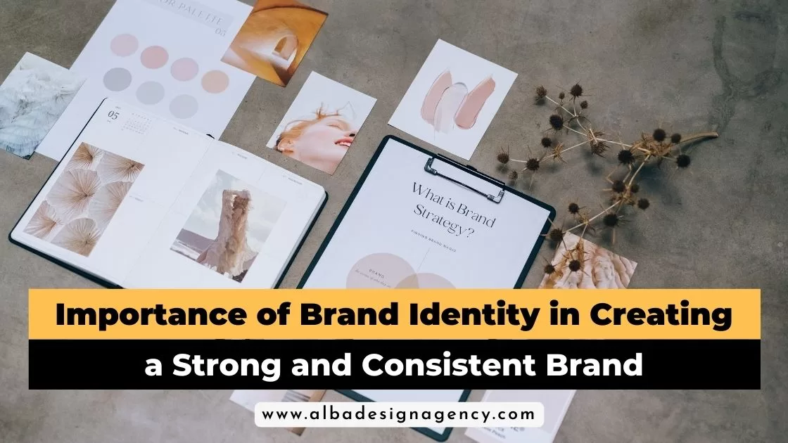 Importance of Brand Identity in Creating a Strong and Consistent Brand