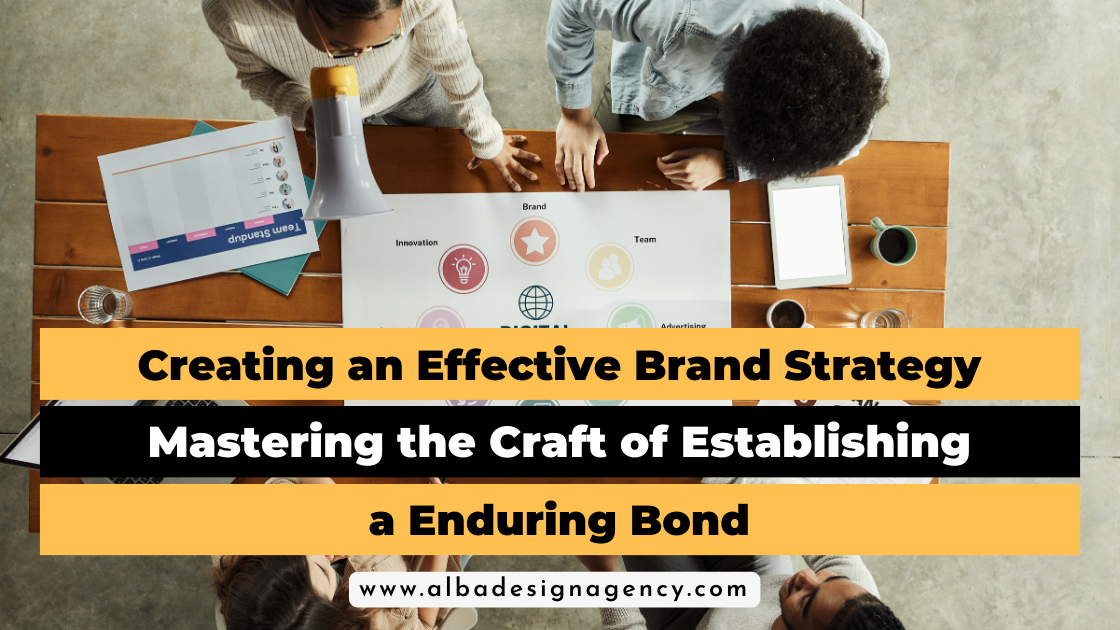 Creating an Engaging Brand Strategy: Mastering the Craft of Establishing a Enduring Bond